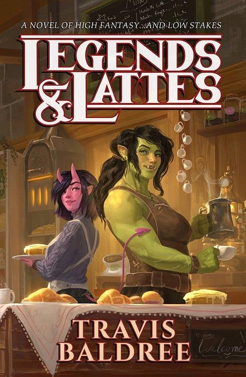 Legends & Lattes: A Novel of High Fantasy and Low Stakes