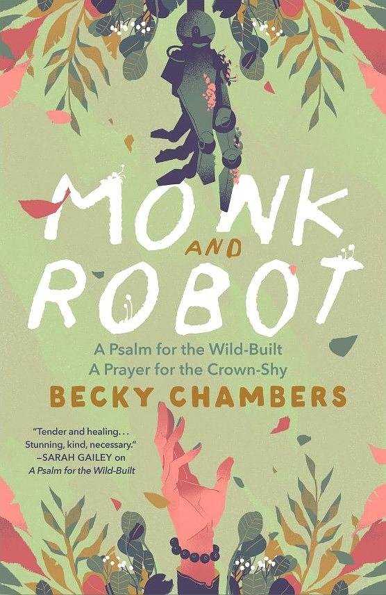 Monk and Robot: A Psalm for the Wild-Built and a Prayer for the Crown-Shy