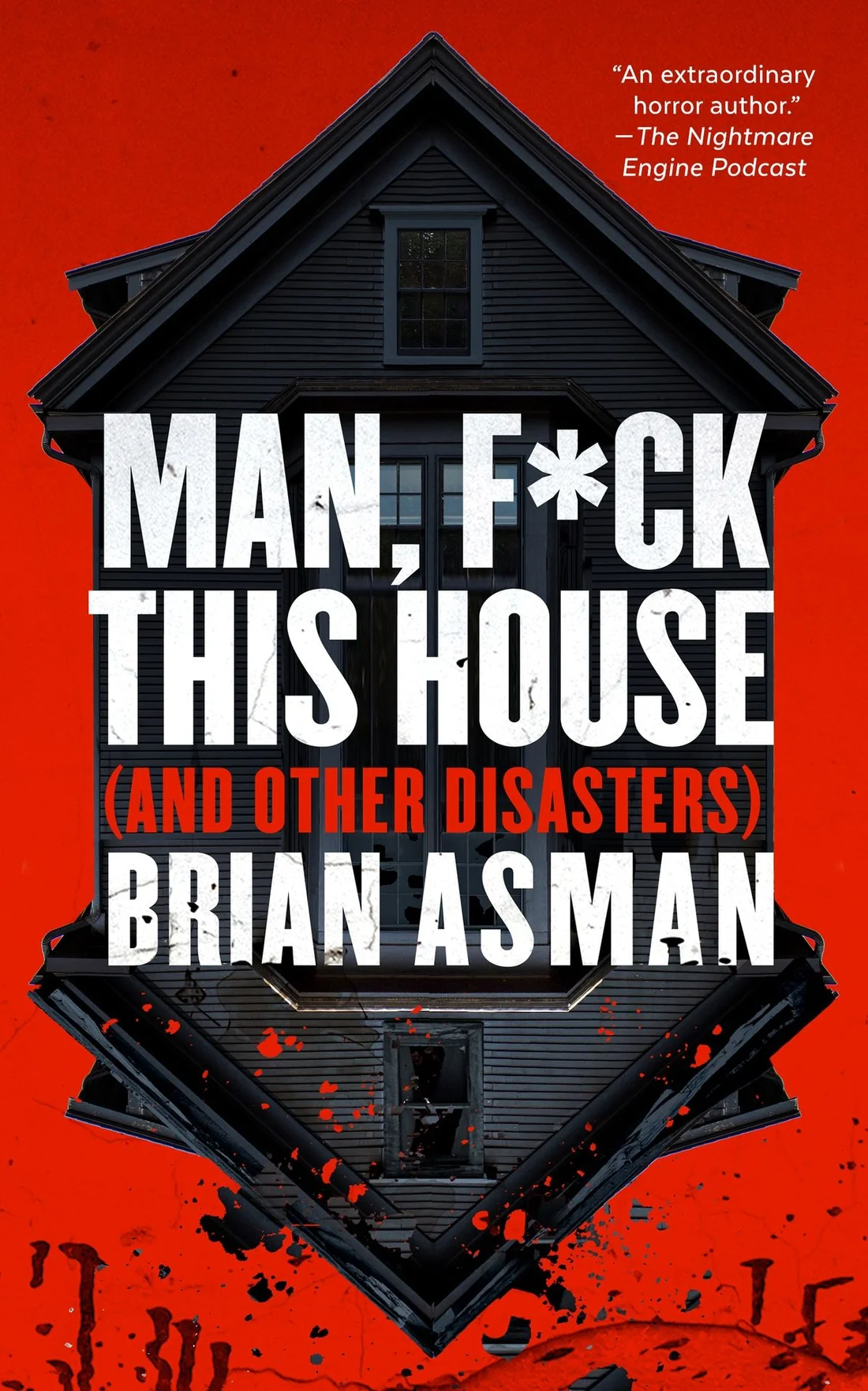 Man, F*ck This House (and Other Disasters)